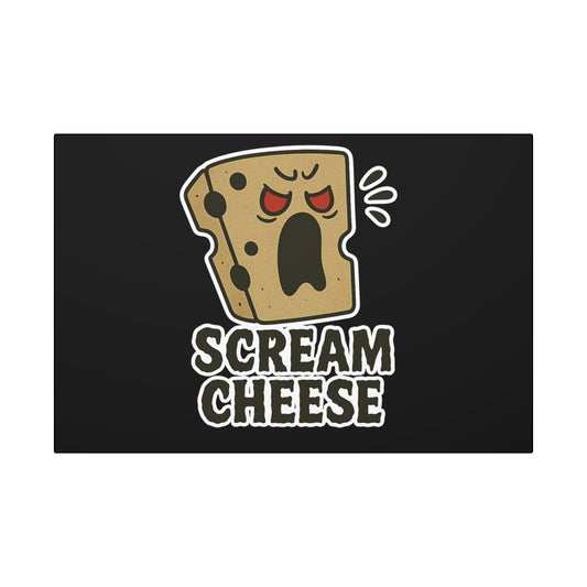 "Scream Cheese Canvas" Wall Art